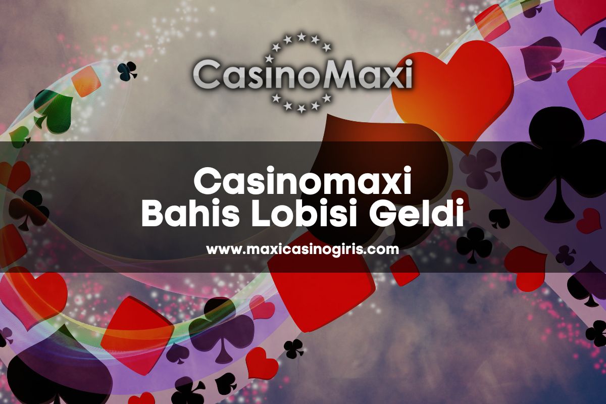 casinomaxi-bahis-maxicasinogiris